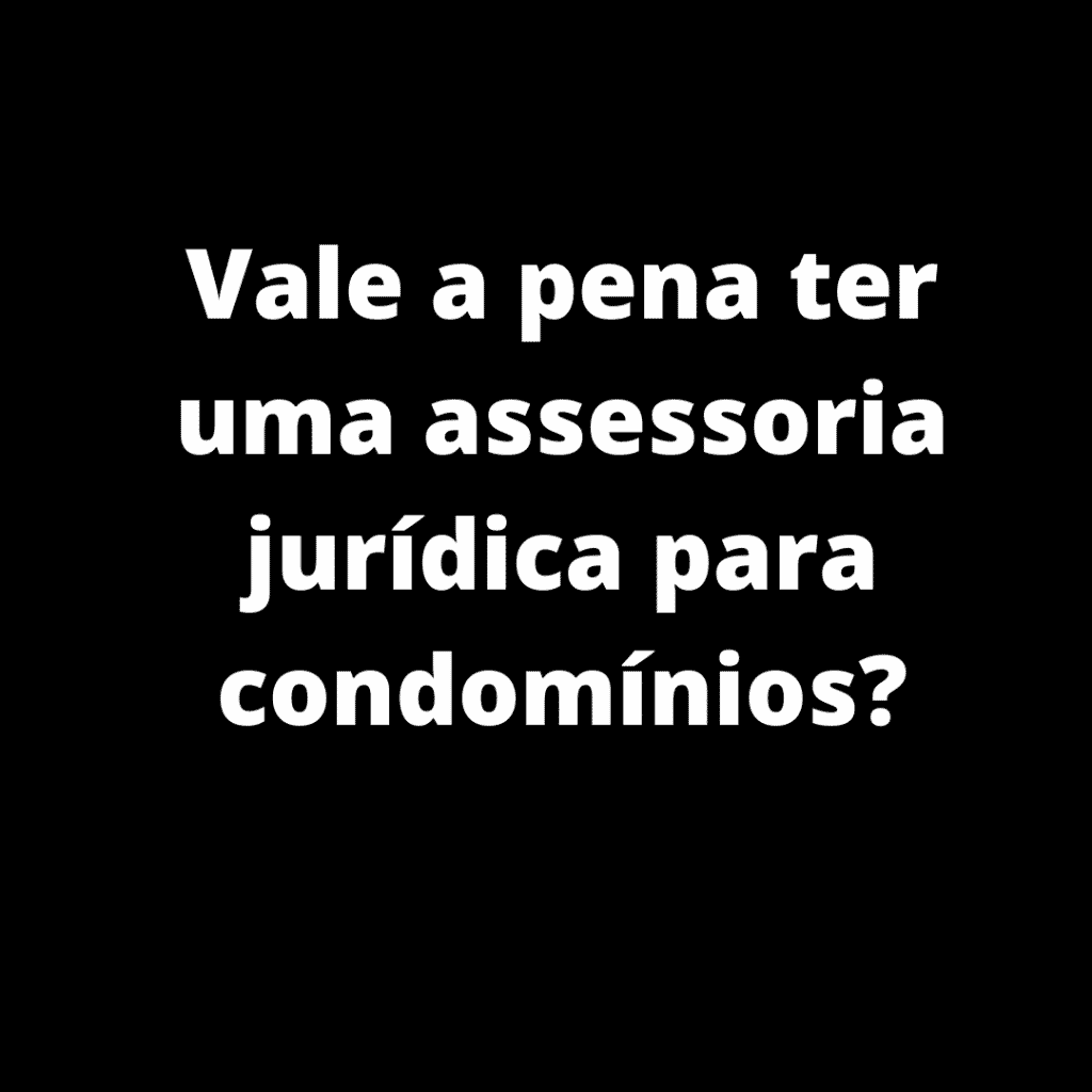 Vale a pena ter uma assessoria jurídica para condomínios?