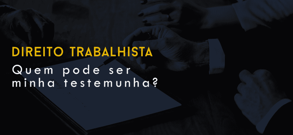 Quem pode ser minha testemunha?